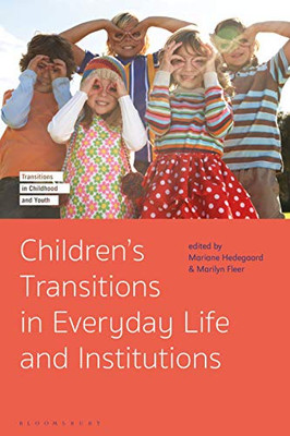 Children's Transitions in Everyday Life and Institutions (Transitions in Childhood and Youth)