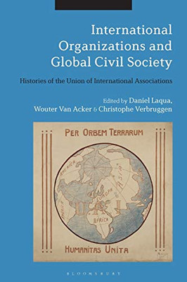 International Organizations and Global Civil Society: Histories of the Union of International Associations