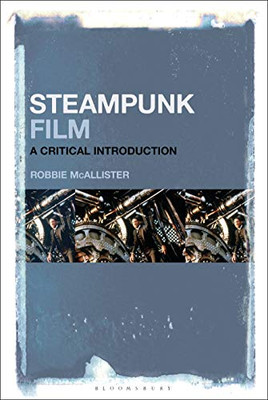 Steampunk Film: A Critical Introduction