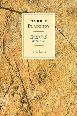 Andrey Platonov: The Forgotten Dream of the Revolution