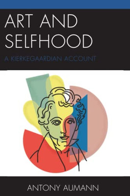 Art and Selfhood: A Kierkegaardian Account