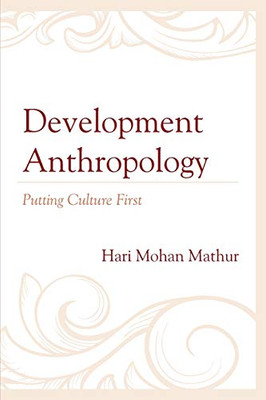 Development Anthropology: Putting Culture First