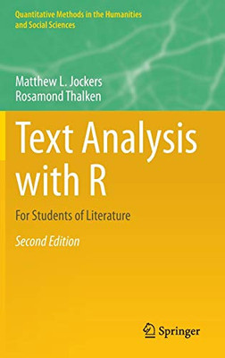 Text Analysis with R: For Students of Literature (Quantitative Methods in the Humanities and Social Sciences)