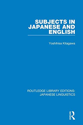 Subjects in Japanese and English (Routledge Library Editions: Japanese Linguistics)