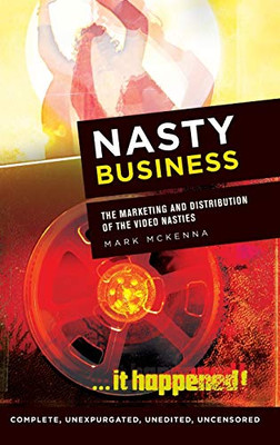 Nasty Business: The Marketing and Distribution of the Video Nasties