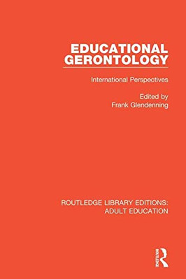 Educational Gerontology: International Perspectives (Routledge Library Editions: Adult Education)