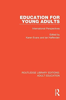 Education for Young Adults: International Perspectives (Routledge Library Editions: Adult Education)