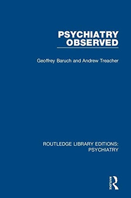Psychiatry Observed (Routledge Library Editions: Psychiatry) Psychiatry Observed (Routledge Library Editions: Psychiatry)