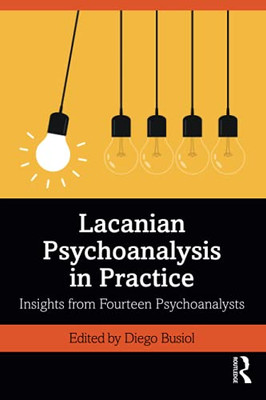 Lacanian Psychoanalysis in Practice