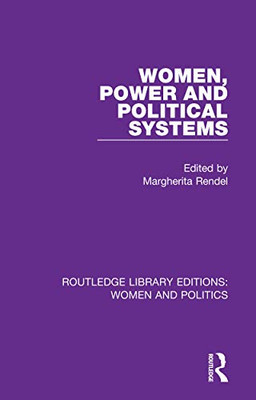 Women, Power and Political Systems (Routledge Library Editions: Women and Politics)