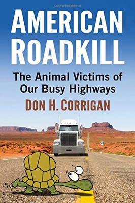 American Roadkill: The Animal Victims of Our Busy Highways