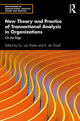 New Theory and Practice of Transactional Analysis in Organizations (Innovations in Transactional Analysis: Theory and Practice)