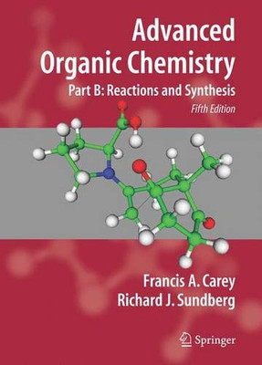Advanced Organic Chemistry: Part B: Reaction and Synthesis
