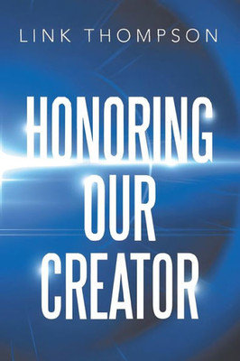 Honoring Our Creator: By Honoring our Inner ""Small"" Voice to Honor Our Common ""Daddy""