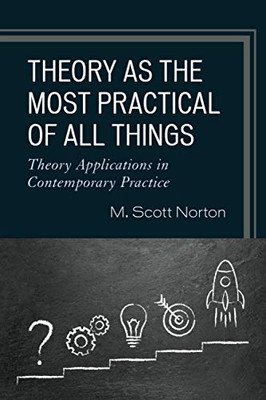 Theory as the Most Practical of All Things