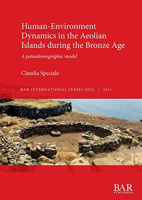 Human-Environment Dynamics in the Aeolian Islands during the Bronze Age: A paleodemographic model