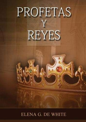 Historia de los Profetas y Reyes (Spanish Edition)