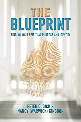 The Blueprint: Finding Your Spiritual Purpose and Identity