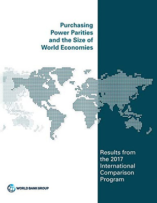 Purchasing Power Parities and the Real Size of World Economies: International Comparison Program 2017