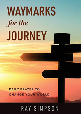 Waymarks for the Journey: Daily prayer to change your world