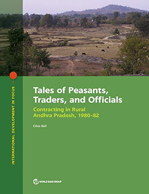 Tales of Peasants, Traders, and Officials: Contracting in Rural Andhra Pradesh, 1980-82 (International Development in Focus)