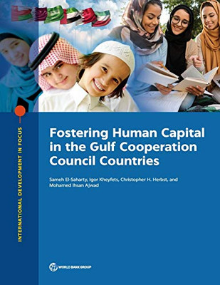 Fostering Human Capital in the Gulf Cooperation Council Countries (International Development in Focus)