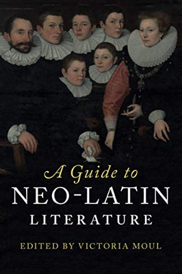 A Guide to Neo-Latin Literature