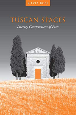 Tuscan Spaces: Literary Constructions of Space