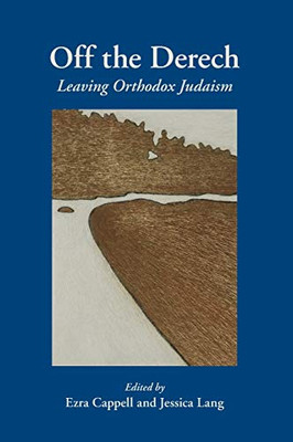 Off the Derech: Leaving Orthodox Judaism (SUNY series in Contemporary Jewish Literature and Culture)