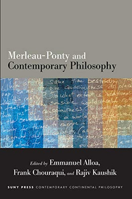 Merleau-Ponty and Contemporary Philosophy (SUNY series in Contemporary Continental Philosophy)