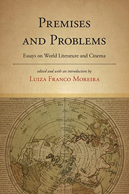 Premises and Problems: Essays on World Literature and Cinema (Suny Series, Fernand Braudel Center Studies in Historical So)