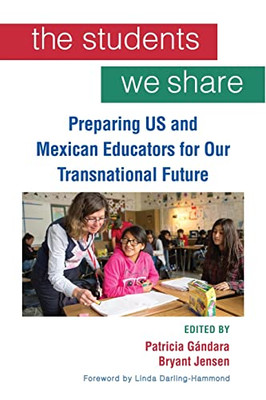 The Students We Share: Preparing Us and Mexican Educators for Our Transnational Future