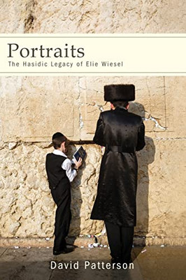 Portraits: The Hasidic Legacy of Elie Wiesel (Suny Contemporary Jewish Thought)