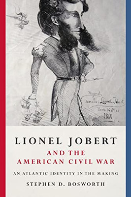 Lionel Jobert and the American Civil War: An Atlantic Identity in the Making