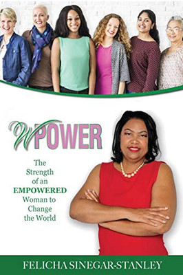 wPower: The Strength of an Empowered Woman to Change The World