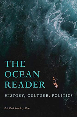 The Ocean Reader: History, Culture, Politics (The World Readers)