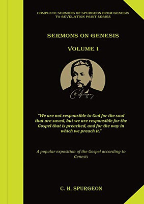 Sermons on Genesis Volume 1: (Spurgeon Sermons, All of Grace, Prayer & Spiritual Warfare, Spurgeon Books, Lecture to my Students) (Complete Sermons of Spurgeon from Genesis to Revelation Print)