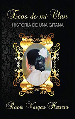 Ecos de mi clan: Historia de una gitana (Spanish Edition)