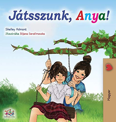 Let's play, Mom! (Hungarian Edition) (Hungarian Bedtime Collection)