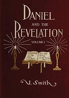 Daniel and Revelation Volume 1: : (New GIANT Print Edition, The statue of Gold Explained, The Four Beasts, The Heavenly Sanctuary and more) (AA ... of These Two Important Books of the Bible)