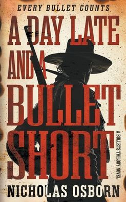 A Day Late and a Bullet Short: A Contemporary Western Adventure Series