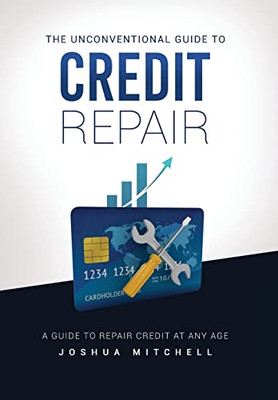 The Unconventional Guide To Credit Repair