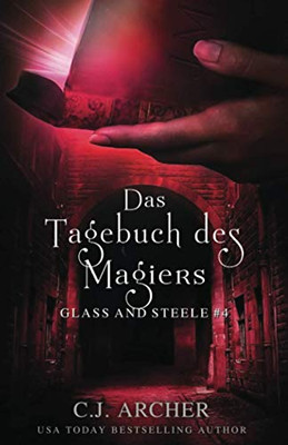 Das Tagebuch des Magiers: Glass and Steele (Glass and Steele Serie) (German Edition)