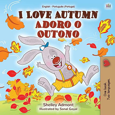 I Love Autumn (English Portuguese Bilingual Book for Kids - Portugal): Portuguese - Portugal (English Portuguese Bilingual Collection - Portugal) (Portuguese Edition)
