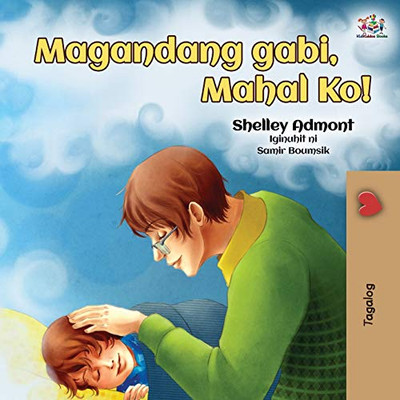 Goodnight, My Love! (Tagalog Book for Kids): Tagalog book for kids (Tagalog Bedtime Collection) (Tagalog Edition)