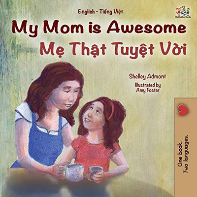 My Mom is Awesome (English Vietnamese Bilingual Book for Kids) (English Vietnamese Bilingual Collection) (Vietnamese Edition)