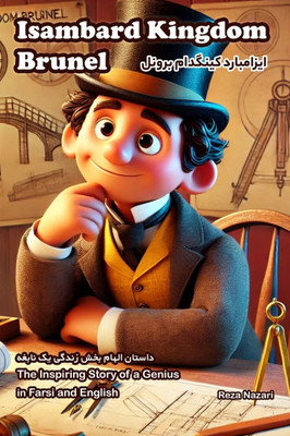 Isambard Kingdom Brunel: The Inspiring Story of a Genius in Farsi and English