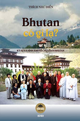 Bhutan có gì l??: Ký s? và hình ?nh v? m?t chuy?n di Bhutan (Vietnamese Edition)