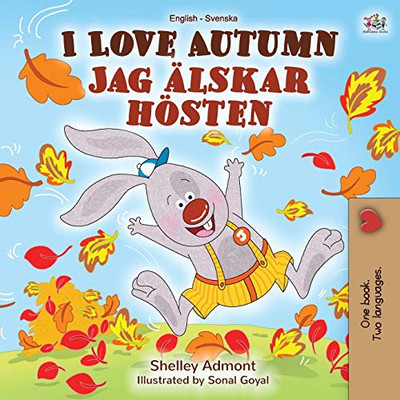 I Love Autumn (English Swedish Bilingual Book for Kids) (English Swedish Bilingual Collection) (Swedish Edition)
