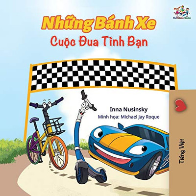 The Wheels The Friendship Race (Vietnamese edition): Vietnamese Children's Book (Vietnamese Bedtime Collection)